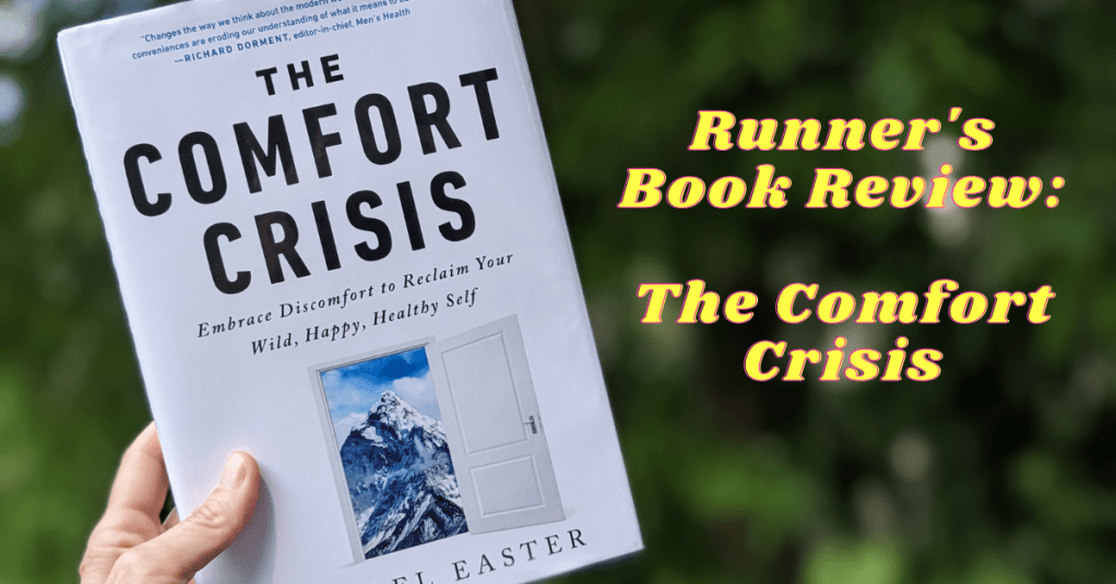 Runner’s Book Review: “The Comfort&nbsp;Crisis”